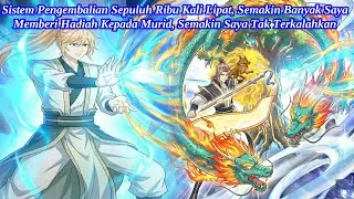 Sistem Pengembalian 10.000 Kali: Makin Banyak Memberi Murid, Makin Tak Terkalahkan | Ringkasan Komik