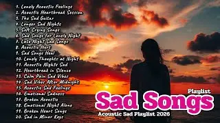 Sad Love Songs full Playlist💞🎶 | Beautiful Vibes Music Playlist | 1 hour Relaxing Music Nonstop