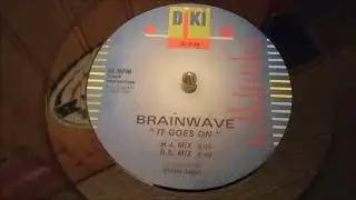 Brainwave &lrm;&ndash; It Goes On (R.S. Mix)