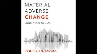 Material Adverse Change: Lessons from Failed M&As Audiobook by Robert Stefanowski