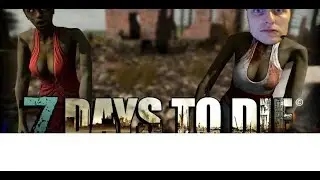 Yibbie The Gatherer 7 DAYS TO DIE with Riverpb, MSgtPorkins, and Caffinated Tigress!!!
