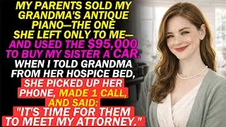My Parents Used My Inheritance To Buy My Sister A Car&mdash;Grandma Made One Call From Hospice