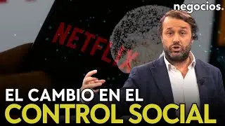 El cambio sustancial en el control social golpea a la neoaristocracia: Netflix y la tecnolog&iacute;a