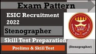 ESIC Stenographer Exam Pattern! ESIC Recruitment 2021-22! 3800+ Vacancy! Home Posting for UDC Steno!