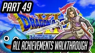 DRAGON QUEST XI - ALL ACHIEVEMENTS WALKTHROUGH -EP49- PHNOM NONH + AVARITH BOSS + SIDETASKS