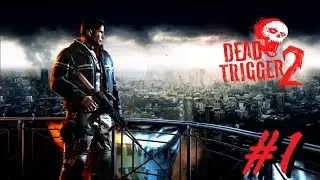 Dead Trigger 2: USA Campaign Walkthrough #1 | Android iOS PC games