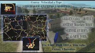 Convoy Cherokee Express Logistic Velocidad a tope Calais a Munchen | Euro truck  Simulator 2 Full HD