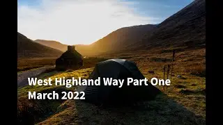 The West Highland Way March 2022 Part 1