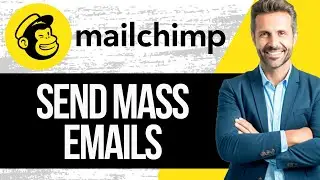 How To Send Mass Emails On Mailchimp | Full Tutorial 2025