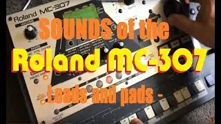 The Roland MC-307 and its amazing preset sounds