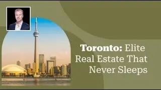 Toronto: Elite Real Estate That Never Sleeps | MrHunter.ca