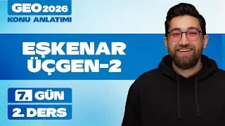 Eşkenar &Uuml;&ccedil;gen-2 | 60 G&uuml;nde Geometri | 7.G&uuml;n 2.Ders | 2026