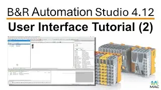 Tutorial | B&R Automation | Introduction to the User Interface in Automation Studio 4.12 (Part 2)