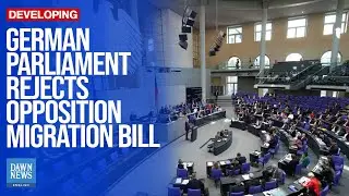 German Parliament Rejects Opposition Migration Bill Backed by Far-right AfD | Dawn News English