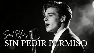Sin pedir permiso | 1960s Soul Blues | Layah Noir