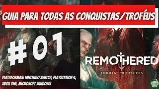 Remothered: Tormented Fathers | Guia Para Todas As Conquistas/Trof&eacute;us 🏆 |  Parte 01