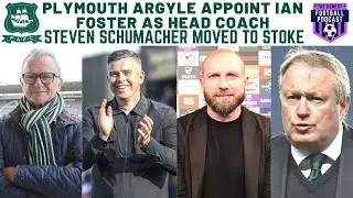 PLYMOUTH ARGYLE APPOINT IAN FOSTER AS HEAD COACH | STEVEN SCHUMACHER LEAVES FOR STOKE CITY