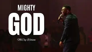 Mighty God - McCoy Wilson (live) - [Official Video]