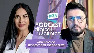 Podcast #34 Ameliorarea simptomelor menopauzei