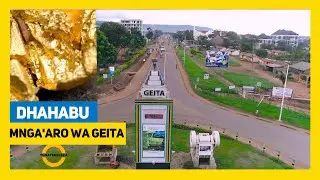 #TBC1 TUNATEKELEZA: DHAHABU NI MNG'ARO WA MKOA GEITA