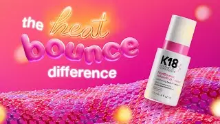 K18 Hair: How HeatBounce Delivers Deeper Heat Protection Than Ever Before