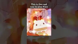 THIS IS THE REAL WAY TO PLAY KLEE
