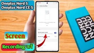 how to screen recording in oneplus nord 5, oneplus nord 5 screen recording with sound