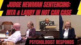 Judge Newman Sentences Rita & Larry in Horrific Case: Psychologist Reacts