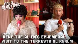 Irene The Alien's Ephemeral Visit to the Terrestrial Realm with Katya | The Bald and the Beautiful