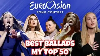 Eurovision: Best Ballads - My Top 50 (2010-2024)
