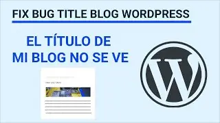 El título del blog de WordPress se ve transparente | Como arreglar el título de un Blog de WordPress