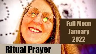 Full Moon January 2022 Ritual Prayer
