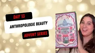 Day 13: Anthropologie Beauty Advent Calendar