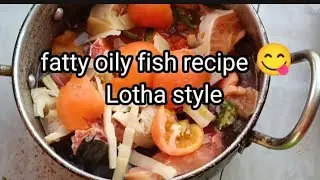 Fatty oily fish recipe Lotha style 💌||Naga recipe||#cooking video # receipe #food 