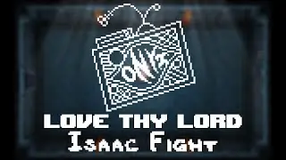 Love Thy Lord - Isaac Fight