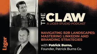 Navigating B2B Landscapes: Mastering LinkedIn and Branding Strategies with Patrick Burns