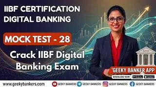 GEEKY BANKER IIBF CERTIFICATION EXAM DIGITAL BANKING MOCK TEST   28