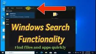 Windows Search Functionality | Using Windows search to find files and apps quickly