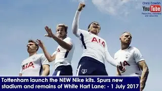 SPURS KIT LAUNCH AND UPDATE AT THE NEW STADIUM: Nike Kits, New Ground, White Hart Lane: 1 July 2017