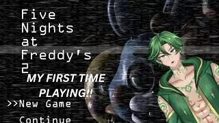 [LIVE] MY FIRST TIME PLAYING FNAF 2!!