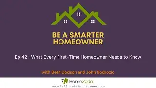 Ep 042 - What Every First-Time Homeowner Needs to Know