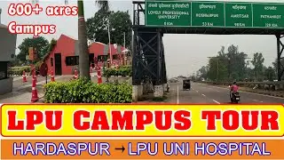 Lovely Professional University  CAMPUS TOUR  from hardaspur to UNI HOSPITAL LPU || LPU campus tour