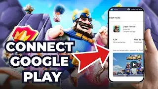 How to Connect Clash Royale on Google Play? (2025)