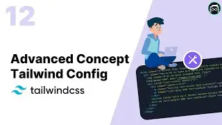 #12 Tailwind Configurations - Advanced Concepts | Tailwind CSS Bangla Tutorial