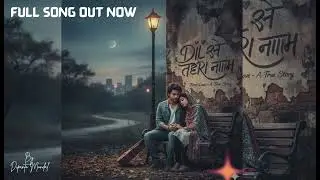 Dil Se Tera Naam official music || New release Hindi love song || DM