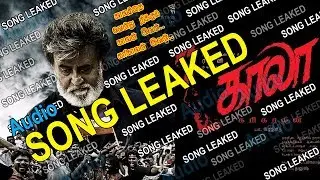 Kaala (Tamil) |  SONG LEAKED |  Rajinikanth | Pa Ranjith | Dhanush | TAMIL CINE BITES
