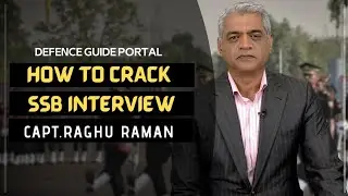 How to crack SSB Interview?|Captain Raghu Raman|Defence Guide Portal