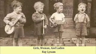 Girls, Woman, And Ladies   Ray Lynam