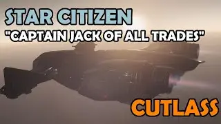 CAPTAIN JACK&hellip; OF ALL TRADES | Drake CUTLASS Black Ship Review | Star Citizen