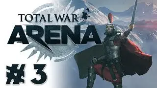 Let's Play Total War: Arena! - 10v10 Multiplayer Warfare - #3 [Sponsored]